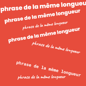 évite les phrases toujours de la même longueur