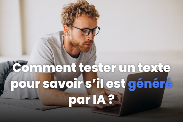 Comment tester un texte pour savoir s’il est généré par IA ?