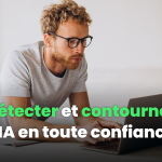Détecter et contourner l’IA en toute confiance