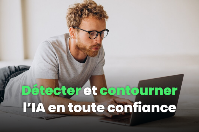 Détecter et contourner l’IA en toute confiance