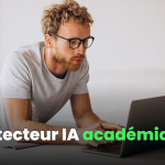 Détecteur IA académique : comment bien choisir ?