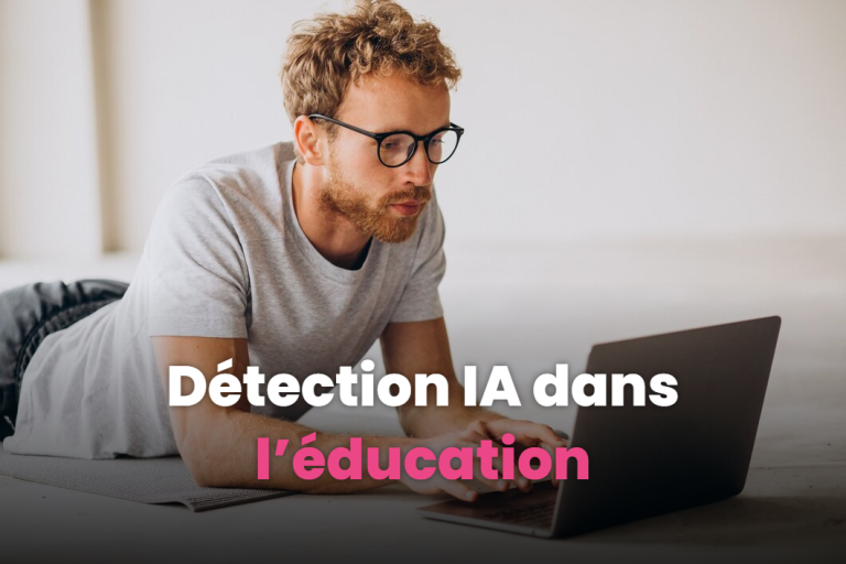 Détection IA dans l’éducation : comment et pourquoi les utiliser