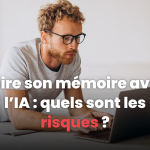 Faire son mémoire avec l’IA : quels sont les risques ?