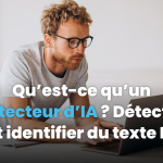 Qu’est-ce qu’un détecteur d’IA ? Détecter et identifier du texte IA Qu’est-ce qu’un détecteur d’IA ? Détecter et identifier du texte IA