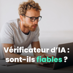 Vérificateur d’IA : sont-ils fiables ? Notre top des meilleurs