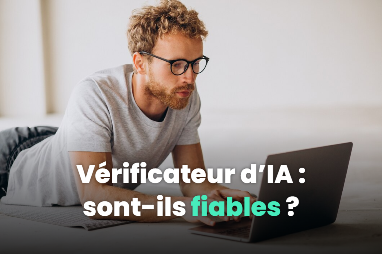 Vérificateur d’IA : sont-ils fiables ? Notre top des meilleurs