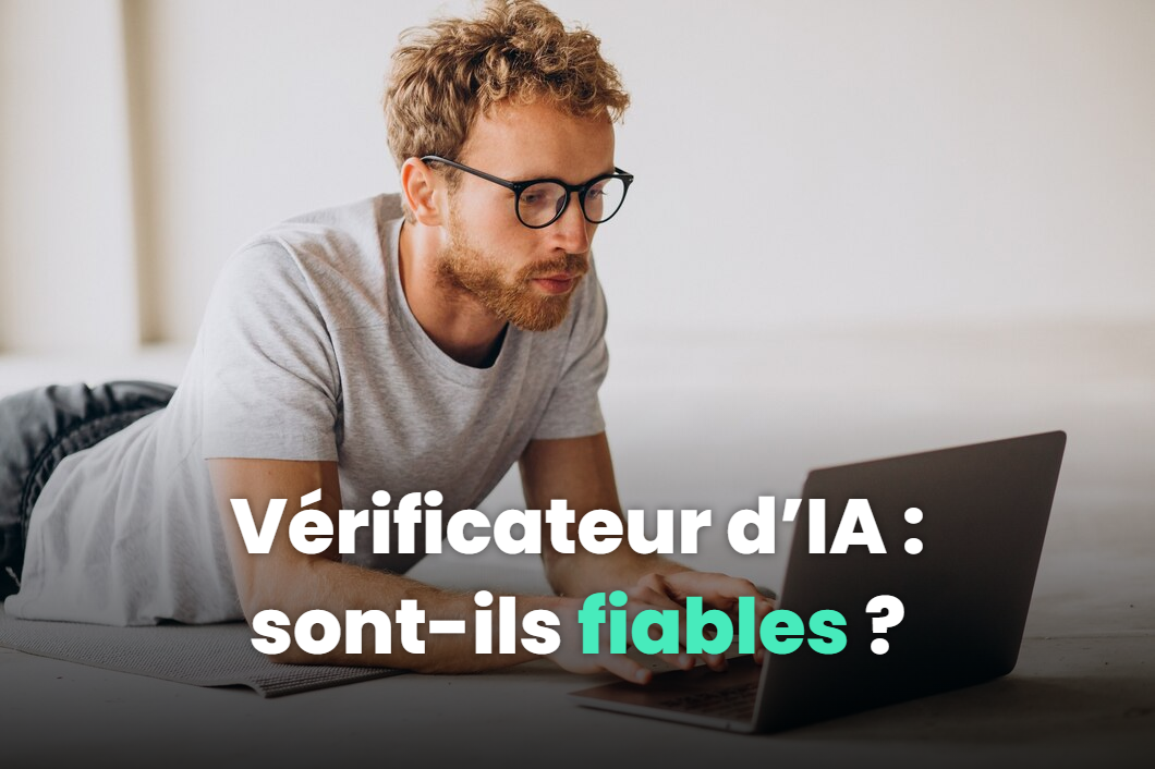 Vérificateur d’IA : sont-ils fiables ? Notre top des meilleurs